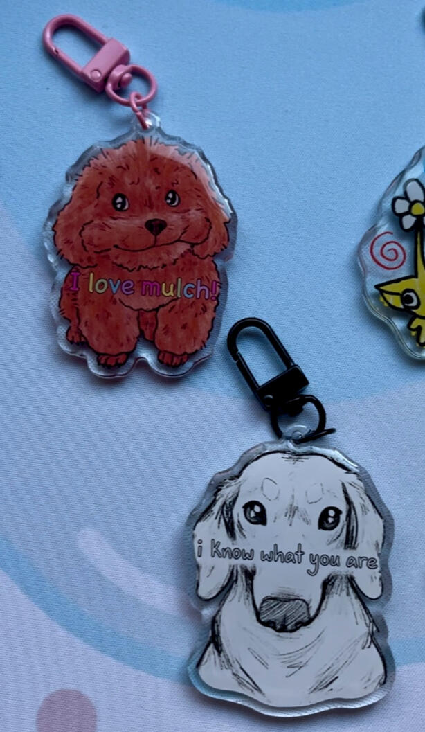 mulch dog &amp; &quot;i know&quot; dog (acrylic keychains)
